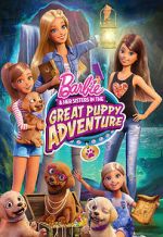 Watch Barbie & Her Sisters in the Great Puppy Adventure Myflixer
