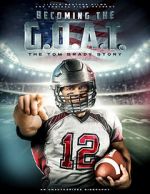 Watch Becoming the G.O.A.T.: The Tom Brady Story Myflixer