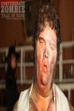 Watch Confederate Zombie Trail of Blood Myflixer