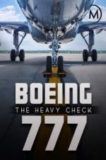 Watch Boeing 777: The Heavy Check Myflixer