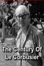 Watch Le si�cle de Le Corbusier Myflixer