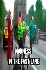 Watch Madness In The Fast Lane Myflixer