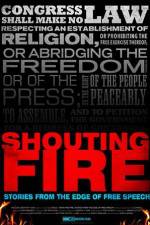 Watch Shouting Fire Stories from the Edge of Free Speech Myflixer