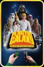 Watch Plastic Galaxy: The Story of Star Wars Toys Myflixer