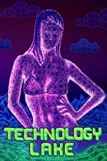 Watch Technology Lake: Meditations on Death and Sex Myflixer