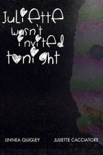 Juliette Wasn\'t Invited Tonight