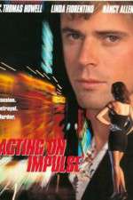 Watch Acting on Impulse Myflixer