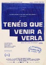 Watch Ten�is que venir a verla Myflixer