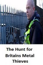 Watch The Hunt for Britain's Metal Thieves Myflixer