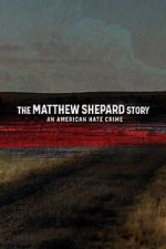Watch The Matthew Shepard Story: An American Hate Crime Myflixer