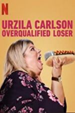 Watch Urzila Carlson: Overqualified Loser Myflixer