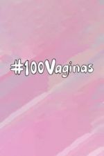 Watch 100 Vaginas Myflixer
