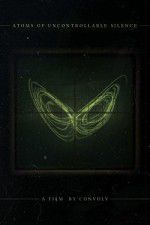 Watch Atoms of Uncontrollable Silence Myflixer