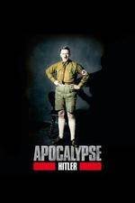Watch Apocalypse The Rise of Hitler Myflixer