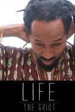 Watch Life: The Griot Myflixer