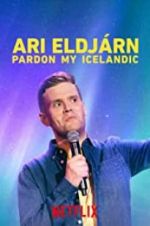 Watch Ari Eldj�rn: Pardon My Icelandic Myflixer