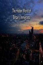 Watch The Hidden World of Britain's Immigrants Myflixer