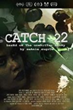 Watch Catch 22: Based on the Unwritten Story by Seanie Sugrue Myflixer