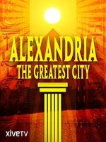 Watch Alexandria: The Greatest City Myflixer