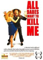 Watch All Babes Want to Kill Me Myflixer