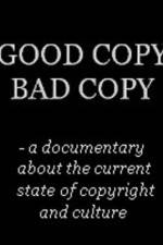 Watch Good Copy Bad Copy Myflixer