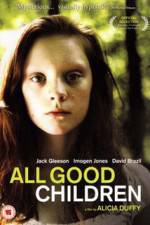 Watch All Good Children Myflixer