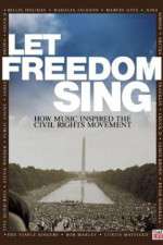 Watch Let Freedom Sing: How Music Inspired the Civil Rights Movement Myflixer