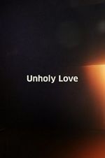 Watch Unholy Love Myflixer