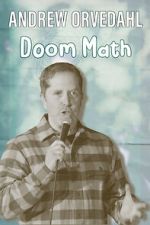 Watch Andrew Orvedahl: Doom Math (TV Special) Myflixer