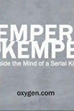 Watch Kemper on Kemper: Inside the Mind of a Serial Killer Myflixer
