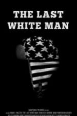 Watch The Last White Man Myflixer
