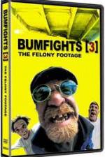 Watch Bumfights 3: The Felony Footage Myflixer