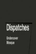 Watch Dispatches: Undercover Mosque Myflixer