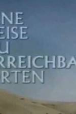 Watch Eine Reise zu unerreichbaren Orten Myflixer
