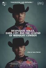 Watch Desperate Souls, Dark City and the Legend of Midnight Cowboy Myflixer