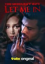 Watch You Shouldn't Have Let Me In Myflixer