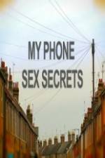 Watch My Phone Sex Secrets Myflixer