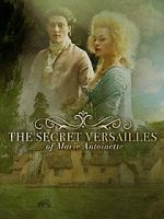Watch Le Versailles secret de Marie-Antoinette Myflixer