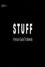 Watch Stuff A Horizon Guide to Materials Myflixer