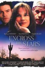 Watch Uncross the Stars Myflixer
