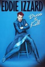 Watch Eddie Izzard: Dress to Kill Myflixer