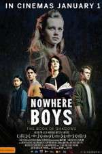 Watch Nowhere Boys: The Book of Shadows Myflixer
