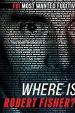 Watch Where Is Robert Fisher? Myflixer