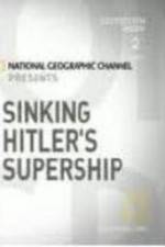 Watch National Geographic Sinking Hitler\'s Supership Myflixer