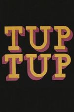 Watch Tup Tup Myflixer