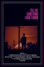 Watch Tell Me Something I Don\'t Know (Short 2022) Myflixer