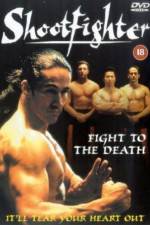Watch Shootfighter: Fight to the Death Myflixer
