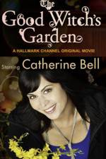 Watch The Good Witch's Garden Myflixer