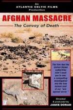 Watch Afghan Massacre: The Convoy of Death Myflixer