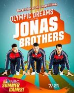 Watch Olympic Dreams Featuring Jonas Brothers (TV Special 2021) Myflixer